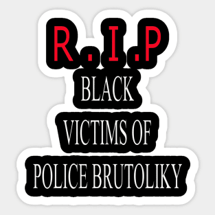 BLACK VICTIMS OF POLICE BRUTOLIKY T-SHIRT Sticker